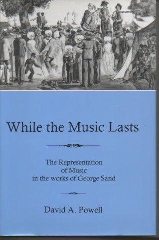 While the Music Lasts: The Representation of Music in the Works of George Sand - Click to Buy