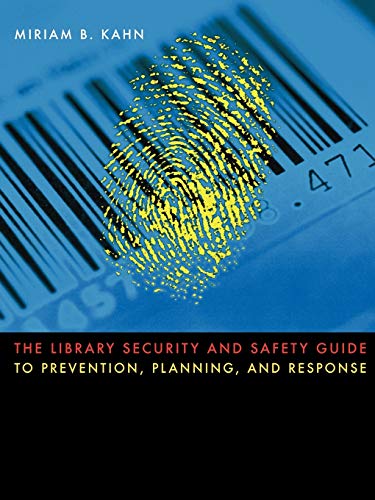 The Library Security and Safety Guide to Prevention, Planning, and Response - Click to Buy