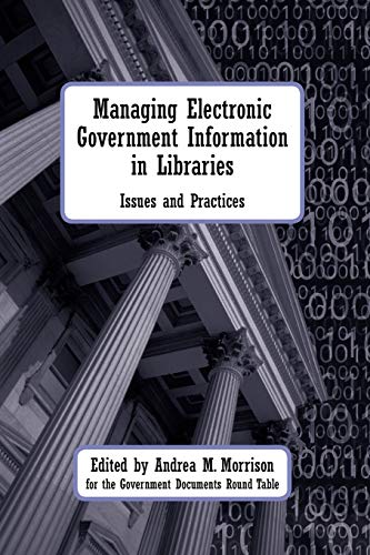 Managing Electronic Government Information In Libraries: Issues and Practices - Click to Buy