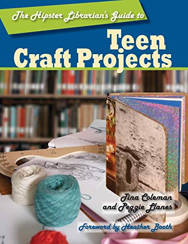 The Hipster Librarian's Guide to Teen Craft Projects - Click to Buy