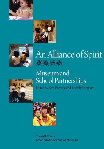 An Alliance of Spirit: Museum & School Partnerships