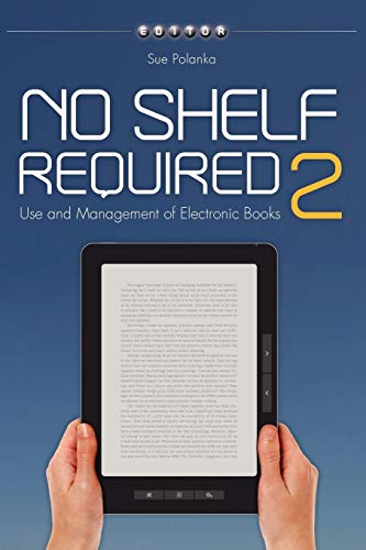 No Shelf Required 2: Use and Management of Electronic Books - Click to Buy