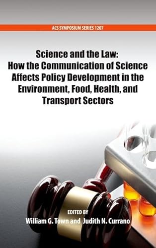 Science and the Law: How the Communication of Science Affects Policy Development in the Environment, Food, Health, and Transport Sectors - Click to Buy