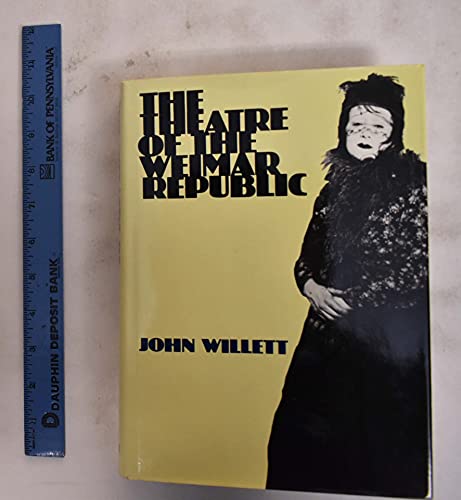 The Theatre of the Weimar Republic - Click to Buy