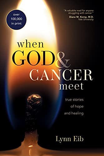 When God & Cancer Meet: True Stories of Hope and Healing - Click to Buy