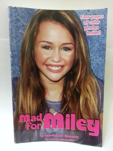 Mad for Miley: An Unauthorized Biography - Click to Buy