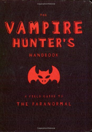 The Vampire Hunter's Handbook (Field Guides to Paranormal) - Click to Buy