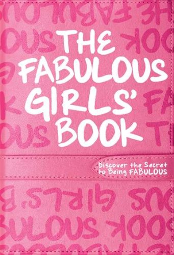 The Fabulous Girls' Book: Discover the Secret to Being Fabulous - Click to Buy