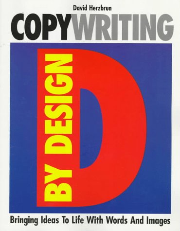 Copywriting by Design: Bringing Ideas to Life With Words and Images - Click to Buy