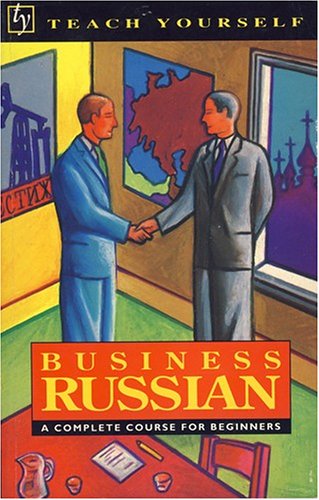 Business Russian: A Complete Course for Beginners (Teach Yourself) - Click to Buy