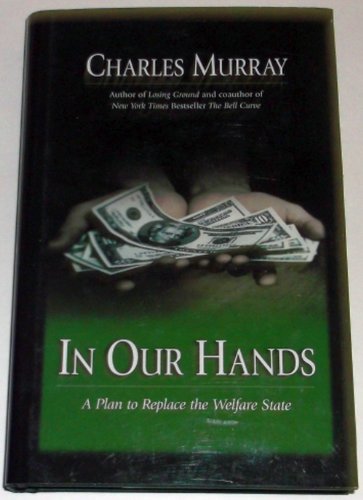 In Our Hands : A Plan To Replace The Welfare State - Click to Buy