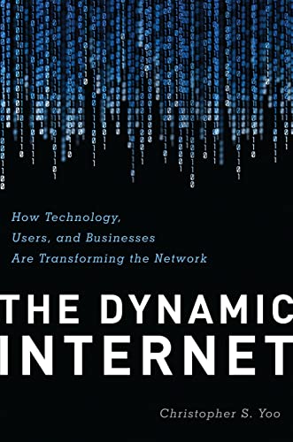 The Dynamic Internet: How Technology, Users, and Businesses Are Transforming the Network - Click to Buy