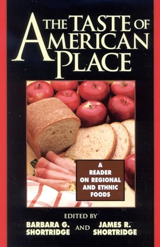 The Taste of American Place: A Reader on Regional and Ethnic Foods - Click to Buy