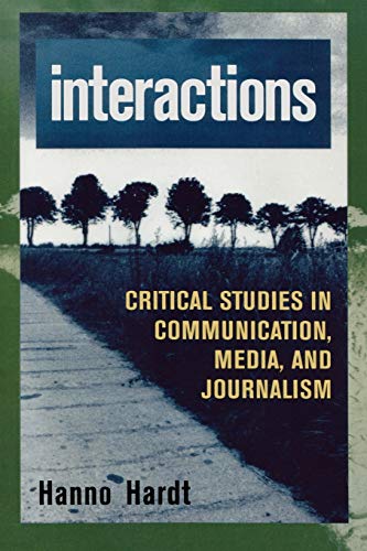 Interactions: Critical Studies in Communication, Media, and Journalism (Critical Media Studies: Institutions, Politics, and Culture) - Click to Buy