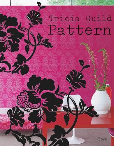 Tricia Guild Pattern: Using Pattern to Create Sophisticated, Show-stopping Interiors - Click to Buy