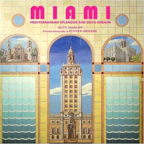 Miami: Mediterranean Splendor and Deco Dreams - Click to Buy