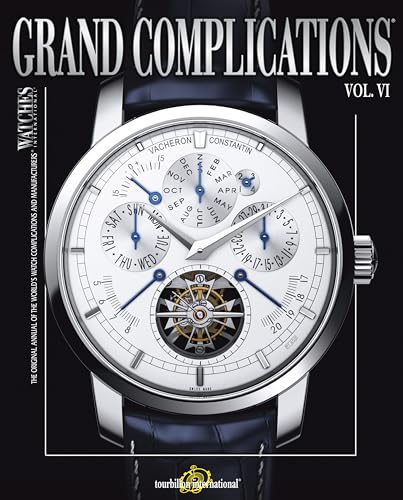 Grand Complications Volume VI: High Quality Watchmaking - Click to Buy