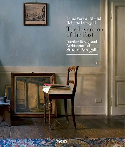 The Invention of the Past: Interior Design and Architecture of Studio Peregalli - Click to Buy