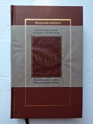 Williams-Sonoma The Wine Guide: All you need to know to choose and enjoy wine