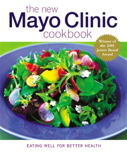 The New Mayo Clinic Cookbook: Eating Well for Better Health - Click to Buy