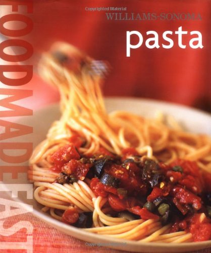 WILLIAMS - SONOMA : PASTA FOOD MADE FAST - Click to Buy