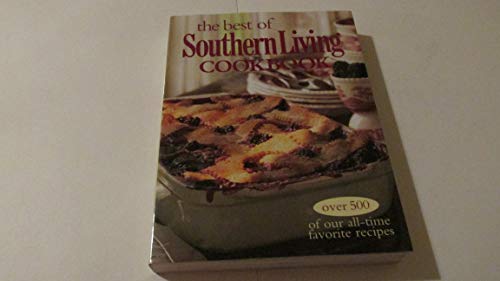 The Best of Southern Living Cookbook: Over 500 of Our All-Time Favorite Recipes - Click to Buy