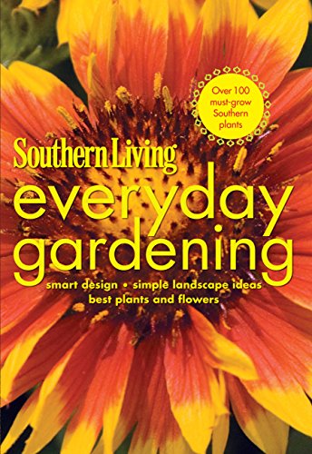 SOUTHERN LIVING : EVERYDAY GARDENING - Click to Buy