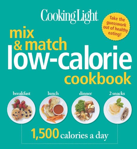 COOKING LIGHT : MIX & MATCH LOW - CALORIE COOKBOOK - 1500 CALORIES A DAY - Click to Buy