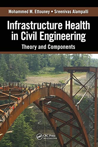 Infrastructure Health in Civil Engineering: Theory and Components: 1 [Hardcover] Ettouney, Mohammed M. and Alampalli, Sreenivas - Click to Buy