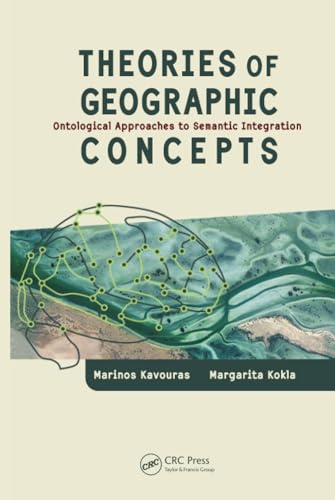 Theories of Geographic Concepts: Ontological Approaches to Semantic Integration - Click to Buy