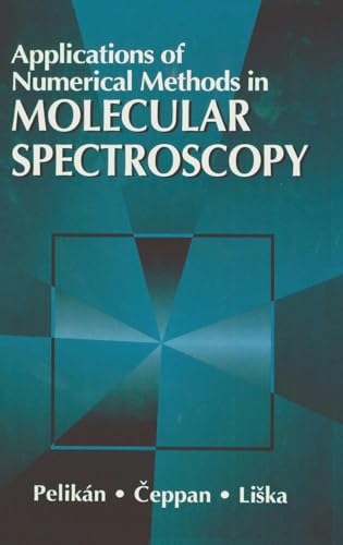 Applications of Numerical Methods in Molecular Spectroscopy (Fundamental & Applied Aspects of Chemometrics)