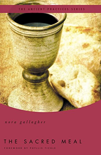 The Sacred Meal: The Ancient Practices Series - Click to Buy