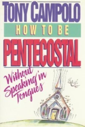 How to be Pentecostal Without Speaking in Tongues - Click to Buy