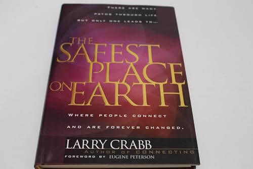 The Safest Place on Earth: Where People Connect and Are Forever Changed - Click to Buy