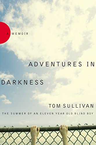 Adventures in Darkness: Memoirs of an Eleven-Year-Old Blind Boy - Click to Buy