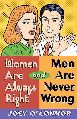 Women Are Always Right and Men Are Never Wrong - Click to Buy