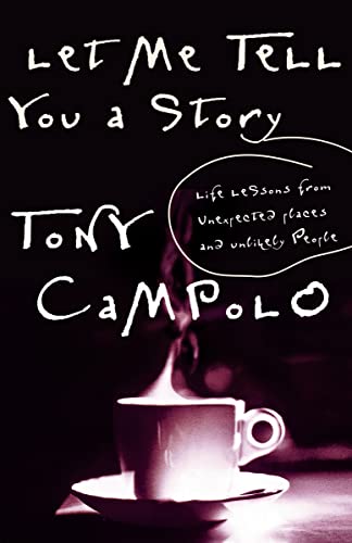 Let Me Tell You A Story Life Lessons From Unexpected Places And Unlikely People - Click to Buy