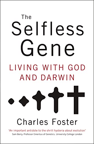 The Selfless Gene: Living With God and Darwin