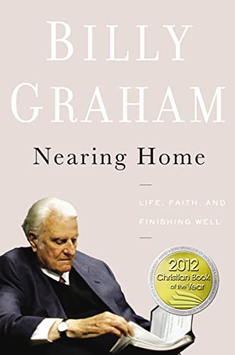 Nearing Home: Life, Faith, and Finishing Well - Click to Buy