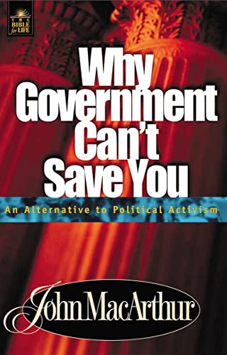 Why Government Can't Save You: An Alternative to Political Activism - Click to Buy