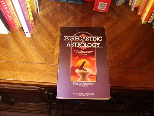 Forecasting by Astrology: A Comprehensive Manual of Interpretation and Technique - Click to Buy