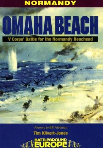 Omaha Beach: V Corps' Battle for the Normandy Bridgehead (Battleground Europe) - Click to Buy