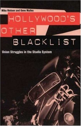Hollywood's Other Blacklist: Union Struggles in the Studio System - Click to Buy