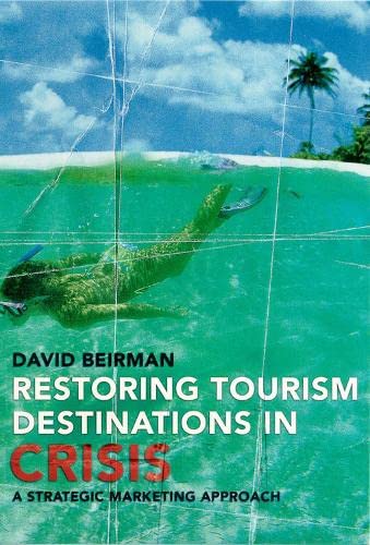 Restoring Tourism Destinations in Crisis: A Strategic Marketing Approach - Click to Buy