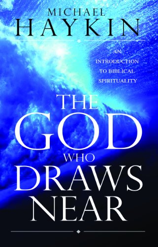 The God Who Draws Near: An Introduction to Biblical Spirituality - Click to Buy