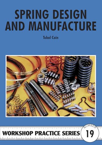 Spring Design and Manufacture: 19 (Workshop Practice Series) - Click to Buy