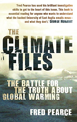 The Climate Files: The battle for the truth about global warming - Click to Buy