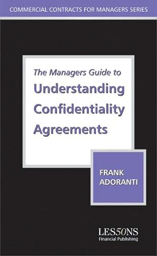 The Managers Guide to Understanding Confidentiality Agreements: Law and Practice (Commercial Contracts For Manager's Series) - Click to Buy