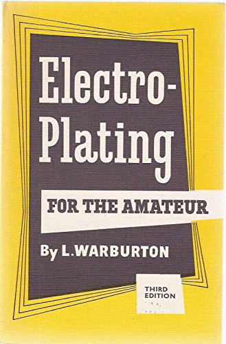 Electro-Plating for the Amateur - Click to Buy