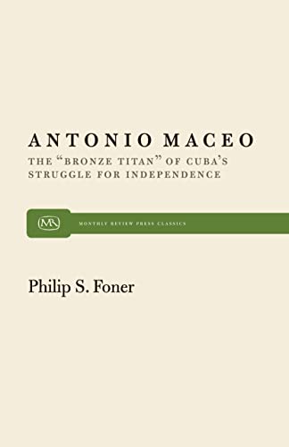 Antonio Maceo: The “Bronze Titan” of Cuba’s Struggle for Independence - Click to Buy